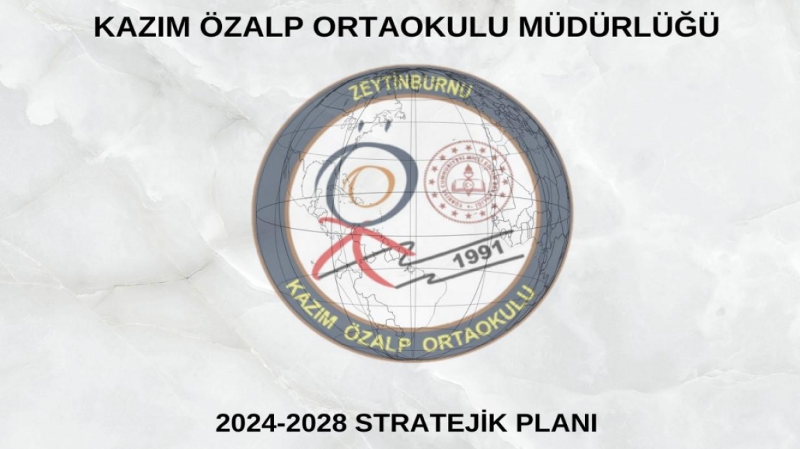 Kazım Özalp Ortaokulu 2024-2028 Stratejik Planı yürürlüğe girmiştir.